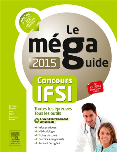 Le méga-guide concours IFSI 2015 : toutes les épreuves, tous les outils