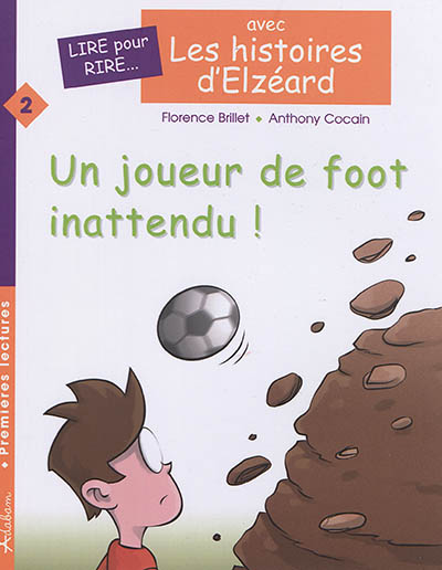 Les histoires d'Elzéard. Vol. 2. Un joueur de foot inattendu !