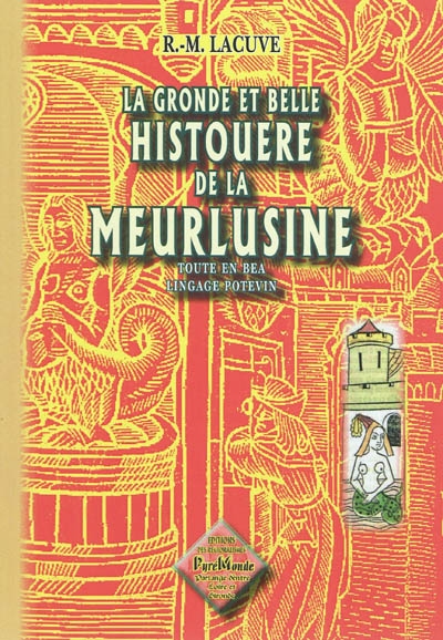 La gronde et belle histouere de la Meurlusine : toute en bea lingage potevin