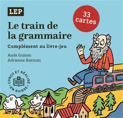 Le train de la grammaire : complément au livre-jeu : 33 cartes