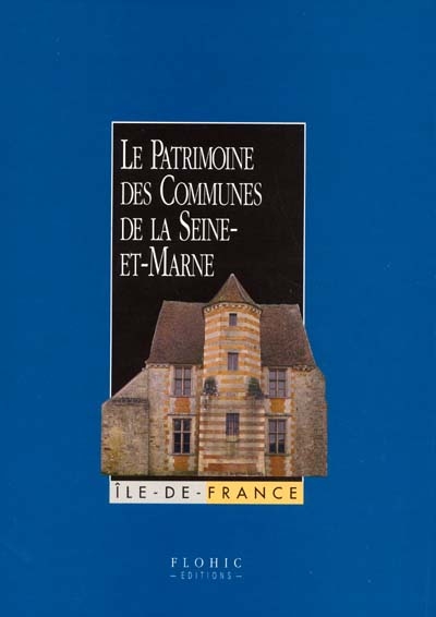 Le patrimoine des communes de la Seine-et-Marne