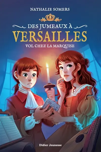 Des jumeaux à Versailles. Vol. 2. Vol chez la marquise