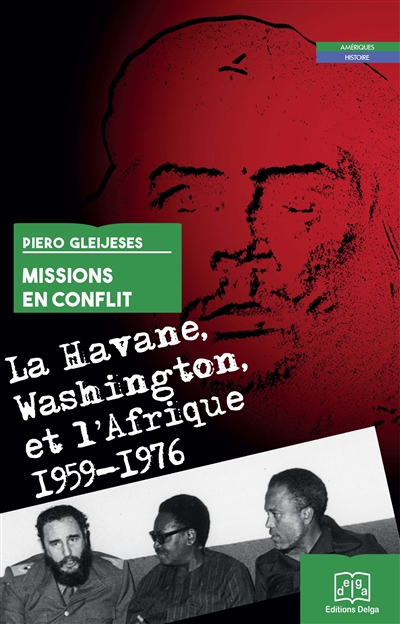 Missions en conflit : La Havane, Washington et l'Afrique : 1959-1976