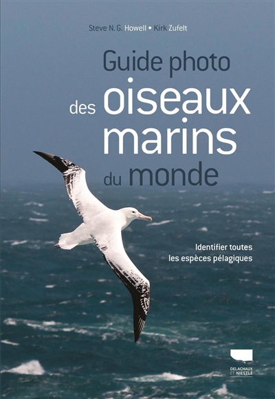 Guide photo des oiseaux marins du monde : identifier toutes les espèces pélagiques