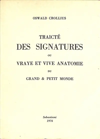 Traicté des signatures ou Vraye et vive anatomie du grand & petit monde