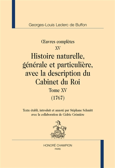 Oeuvres complètes. Vol. 15. Histoire naturelle, générale et particulière, avec la description du Cabinet du roi. Vol. 15. 1767