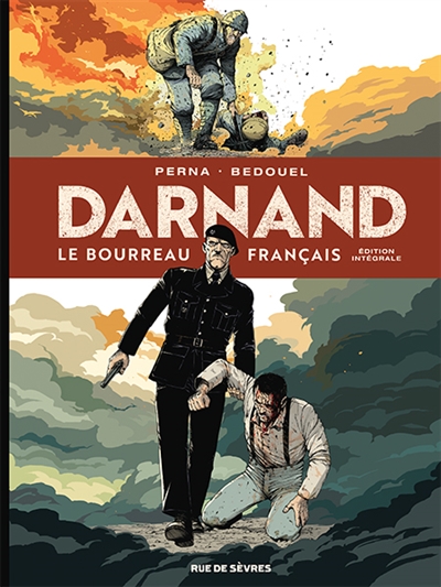 Darnand, le bourreau français : édition intégrale