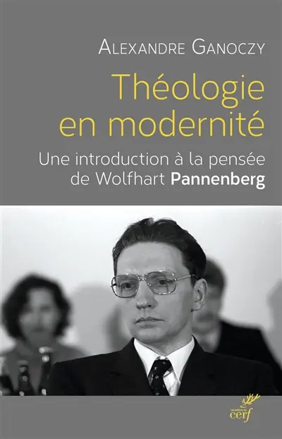Théologie en modernité : une introduction à la théologie systématique de Wolfhart Pannenberg