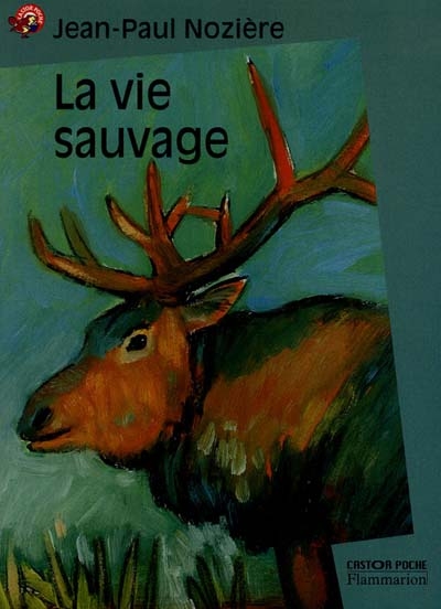 Castor Poche: La vie sauvage