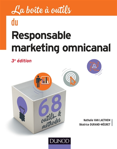 La boîte à outils du responsable marketing omnicanal : 68 outils & méthodes