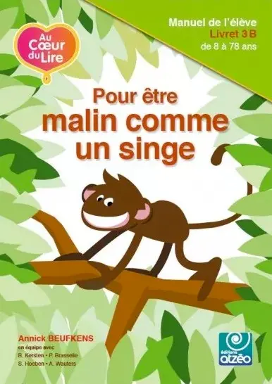 AU COEUR DU LIRE 3B : POUR ETRE MALIN COMME UN SINGE : Livret 3B