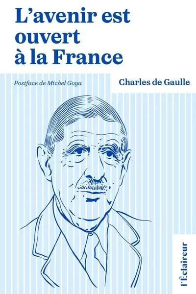 L'avenir est ouvert à la France : discours du général Charles de Gaulle aux élèves-officiers de l'Ecole spéciale militaires interarmes, 2 août 1956