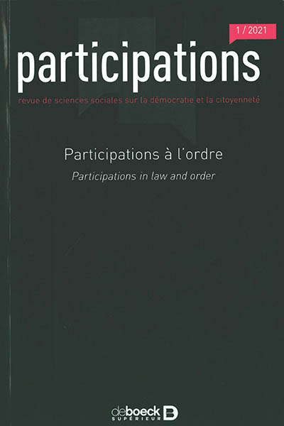 Participations : revue de sciences sociales sur la démocratie et la citoyenneté, n° 1 (2021). Participations à l'ordre. Participations in law and order
