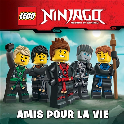 Lego Ninjago : masters of Spinjitzu. Amis pour la vie