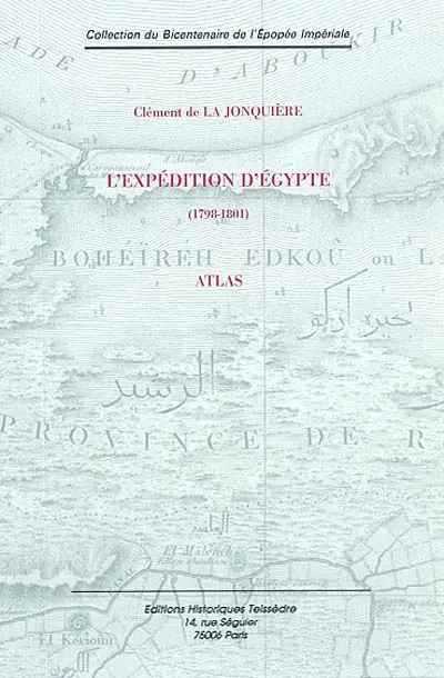 L'expédition d'Egypte : 1798-1801. Atlas