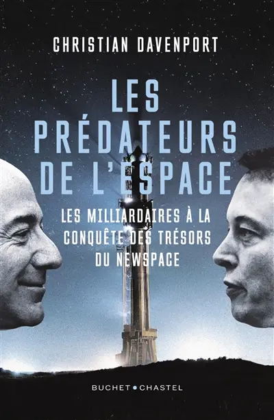 Les prédateurs de l'espace : les milliardaires à la conquête des trésors du newspace