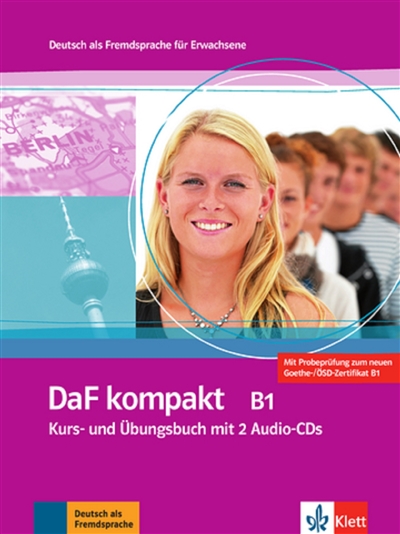 Daf kompakt B1 : Deutsch als Fremdsprache für Erwachsene : Kurs- und Übungsbuch mit 2 audio-CDs
