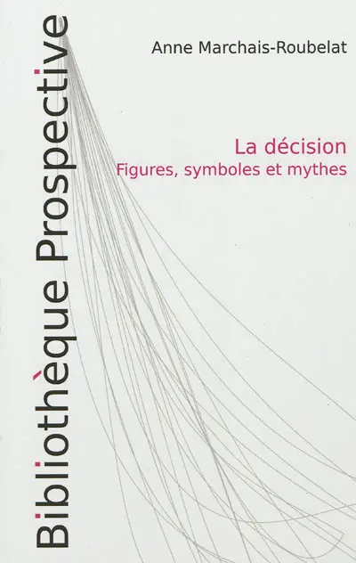 La décision : figures, symboles et mythes