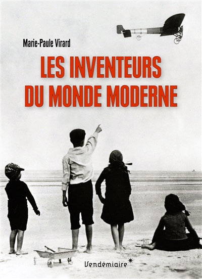 Les inventeurs du monde moderne