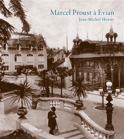 Marcel Proust à Evian. Textes choisis de Jean Santeuil
