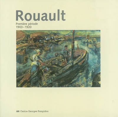 Rouault : première période, 1903-1920 : exposition, Paris, 24 fév.-4 mai 1992