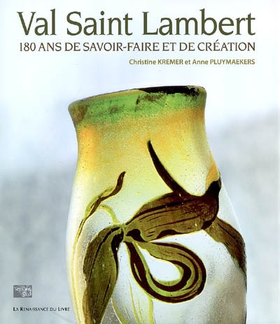 Val Saint-Lambert : 180 ans de savoir-faire et de création