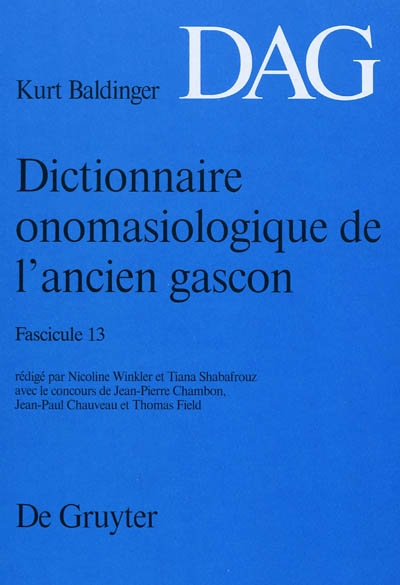 Dictionnaire onomasiologique de l'ancien gascon : DAG. Vol. 13