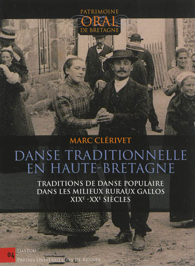 Danse traditionnelle en Haute-Bretagne : traditions de danse populaire dans les milieux ruraux gallos, XIXe-XXe siècles
