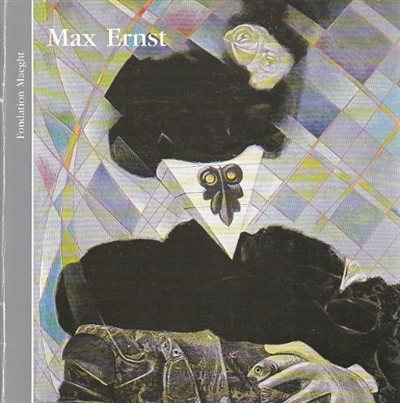 Max Ernst : Catalogue de l'exposition, 5 juil.-5 oct. 1983