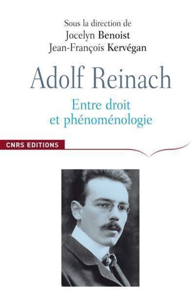 Adolf Reinach, entre droit et phénoménologie : de l'ontologie normative à la théorie du droit