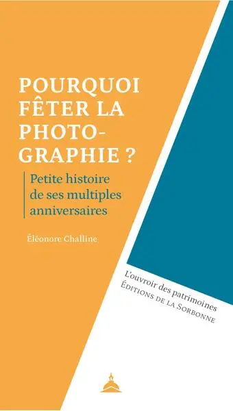 Pourquoi fêter la photographie ? : petite histoire de ses multiples anniversaires