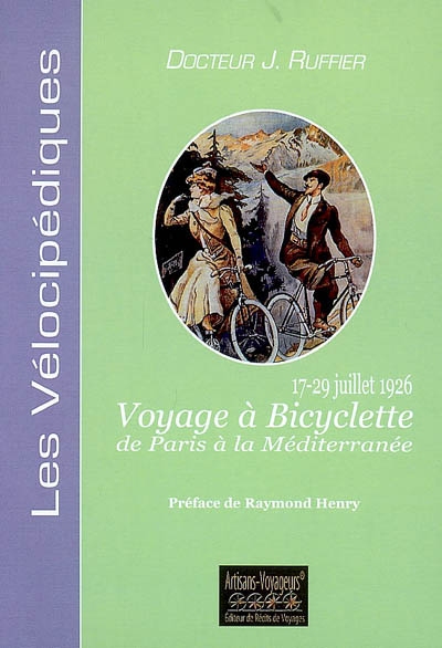 Voyage à bicyclette de Paris à la Méditerranée par le Jura et les Alpes : 17-29 juillet 1926