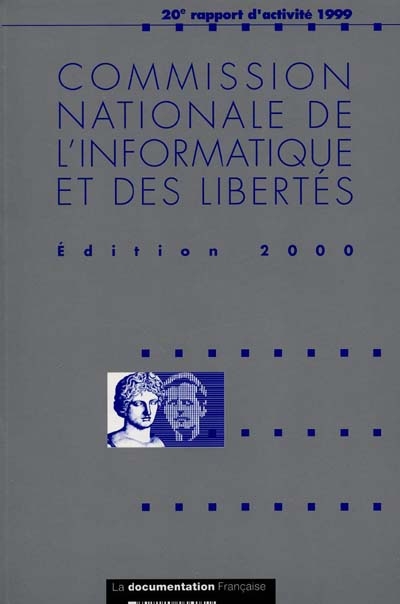 Commission nationale de l'informatique et des libertés : 20e rapport d'activité 1999