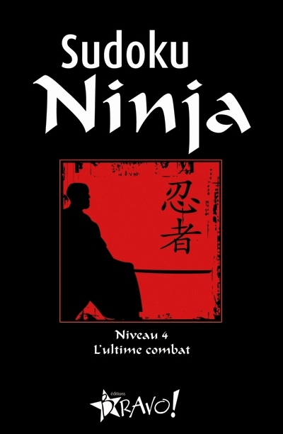Sudoku ninja. Vol. 4. L'ultime combat