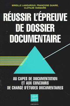 Réussir l'épreuve de dossier documentaire au CAPES de documentation et aux concours de chargé d'études documentaires
