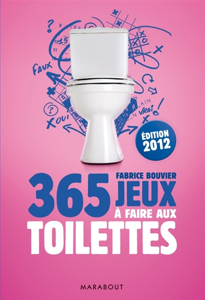 365 jeux à faire aux toilettes - Fabrice Bouvier - Librairie Mollat Bordeaux