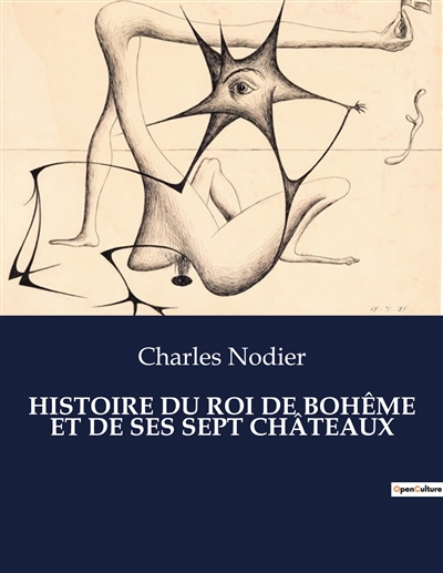 HISTOIRE DU ROI DE BOHEME ET DE SES SEPT CHATEAUX