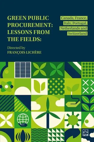 Green Public Procurement : Lessons from the Fields : Canada, France, Italy, Portugal, Netherlands and Switzerland