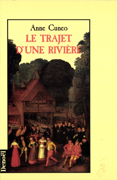 Le trajet d'une rivière : la vie et les aventures parfois secrètes de Francis Tregian, gentilhomme et musicien