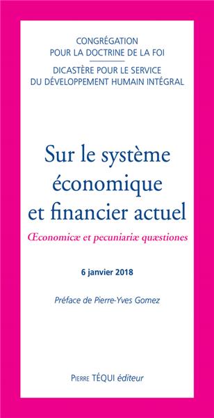 Sur le système économique et financier actuel : Oeconomicae et pecuniariae quaestiones : 6 janvier 2018