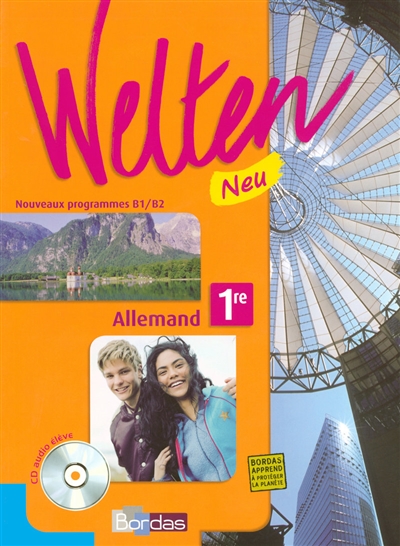 Welten neu, allemand 1re, B1-B2 : manuel de l'élève