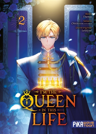I'm the queen in this life, tome 2