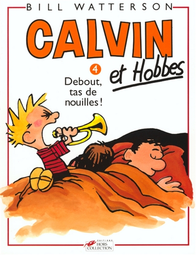 Calvin et Hobbes. Vol. 4. Debout, tas de nouilles !