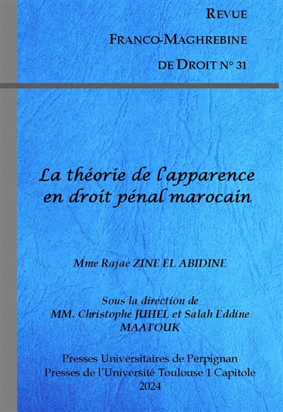Revue franco-maghrébine de droit, n° 31. La théorie de l'apparence en droit pénal marocain