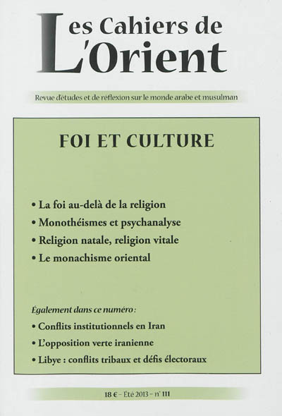Cahiers de l'Orient (Les), n° 111. Foi et culture