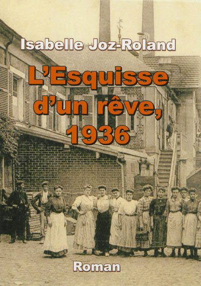 L'esquisse d'un rêve, 1936 : le Front populaire dans un village au bord de l'Oise