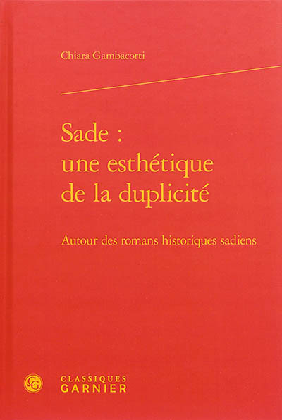 Sade, une esthétique de la duplicité : autour des romans historiques sadiens