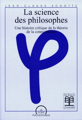 La science des philosophes : une histoire critique de la théorie de la connaissance