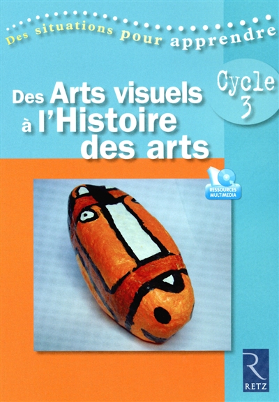Des arts visuels à l'histoire des arts : cycle 3