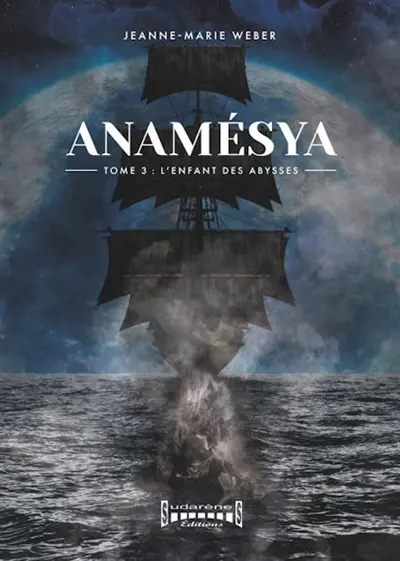 Anamésya. Vol. 3. L'enfant des abysses